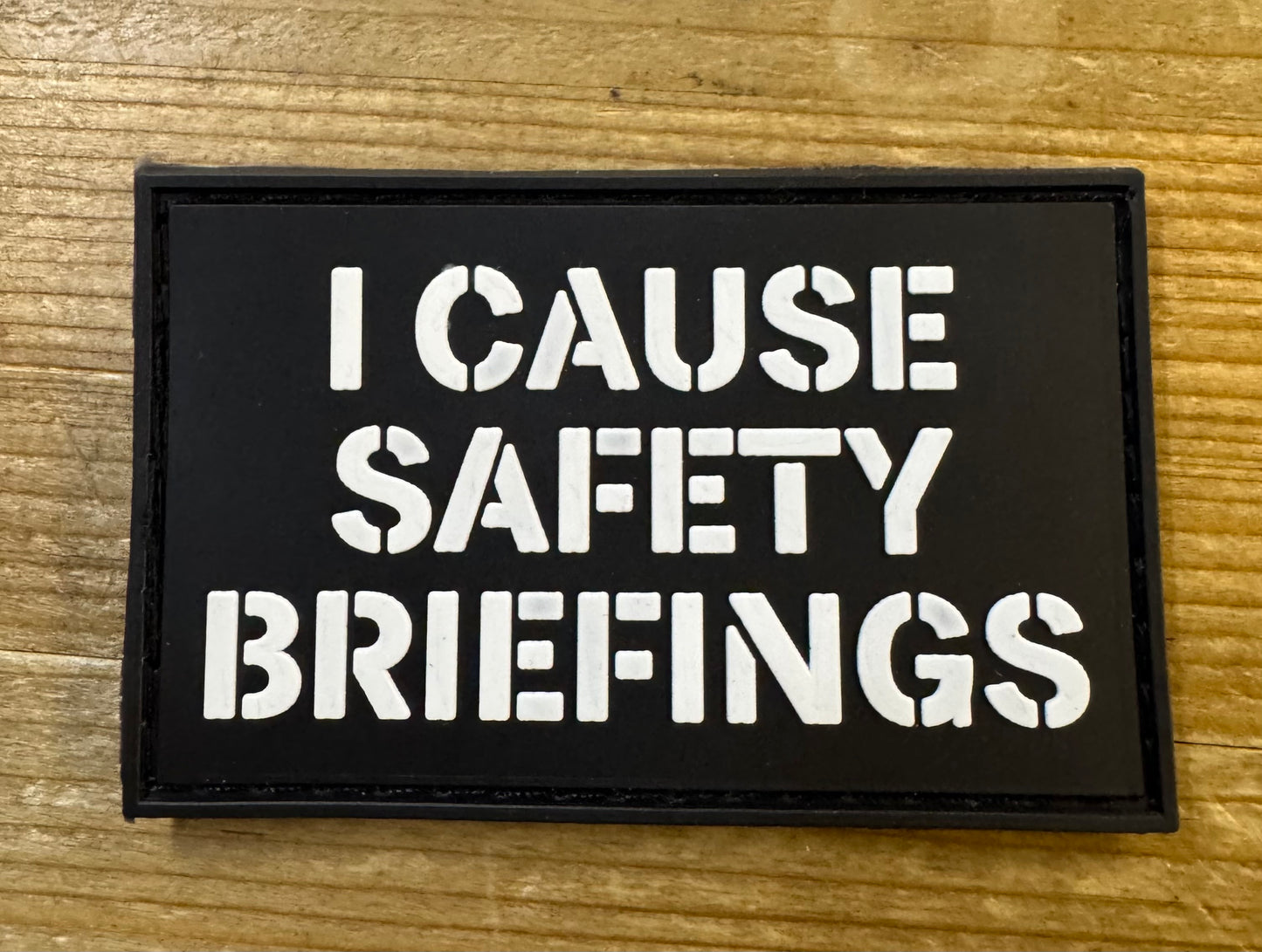 PVC Morale Patch - "I Cause Safety Briefings" Glow in the dark